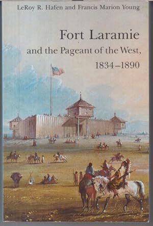 Immagine del venditore per Fort Laramie and the Pageant of the West, 1834 - 1890. - REPRINT of the edition 1938. venduto da Antiquariat Carl Wegner