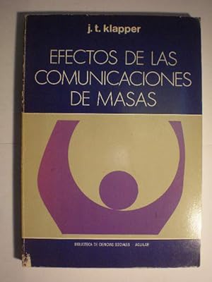 Seller image for Efectos de las comunicaciones de masas. Poder y limitaciones de los medios modernos de difusin for sale by Librera Antonio Azorn