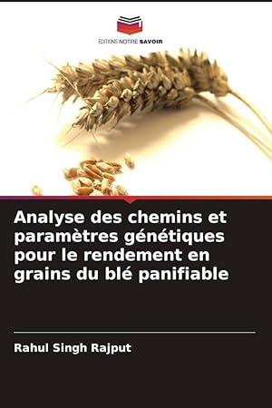 Bild des Verkufers fr Analyse des chemins et paramtres gntiques pour le rendement en grains du bl panifiable zum Verkauf von moluna