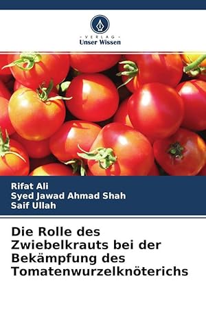 Bild des Verkufers fr Die Rolle des Zwiebelkrauts bei der Bekaempfung des Tomatenwurzelknoeterichs zum Verkauf von moluna