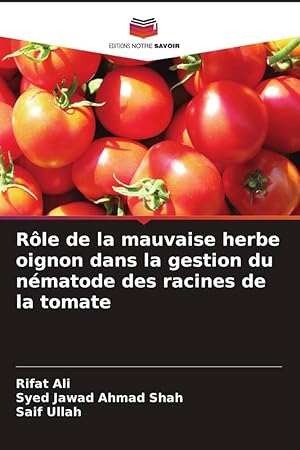 Bild des Verkufers fr Rle de la mauvaise herbe oignon dans la gestion du nmatode des racines de la tomate zum Verkauf von moluna