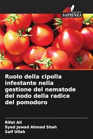 Bild des Verkufers fr Ruolo della cipolla infestante nella gestione del nematode del nodo della radice del pomodoro zum Verkauf von moluna