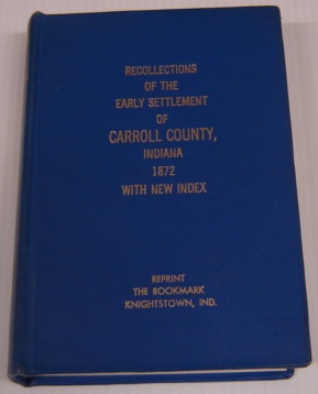 Image du vendeur pour Recollections of the Early Settlement of Carroll County, Indiana mis en vente par Books of Paradise