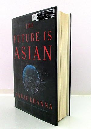 The Future is Asian: Commerce, Conflict, and Culture in the 21st Century