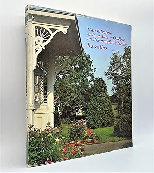 Imagen del vendedor de L'architecture et la nature  Qubec au dix-neuvime sicle : les villas a la venta por Librairie Orphe