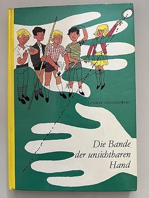 Die Bande der unsichtbaren Hand - ein Abenteuer von Ludwik Cendrowski. mit Illustrationen von Har...