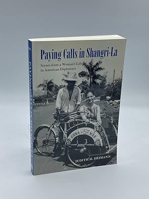 Image du vendeur pour Paying Calls in Shangri-La Scenes from a Woman S Life in American Diplomacy mis en vente par True Oak Books
