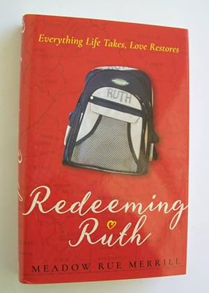 Seller image for Redeeming Ruth Everything Life Takes, Love Restores for sale by John E. DeLeau