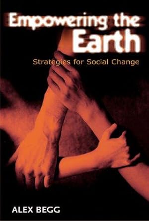 Bild des Verkufers fr Empowering the Earth: Strategies for Social Change zum Verkauf von WeBuyBooks