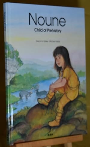Seller image for Noune. Child of Prehistory. English Text. for sale by Libris Books