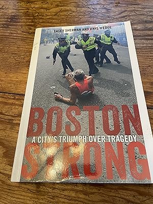 Image du vendeur pour Boston Strong: A City's Triumph over Tragedy mis en vente par Heroes Bookshop
