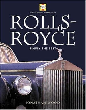 Bild des Verkufers fr Rolls-Royce: Spirit of Excellence (Haynes Classic Makes S.) zum Verkauf von WeBuyBooks