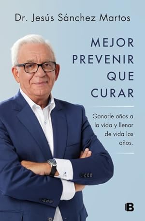 Seller image for Mejor prevenir que curar / Prevention Is Better Than a Cure -Language: spanish for sale by GreatBookPrices