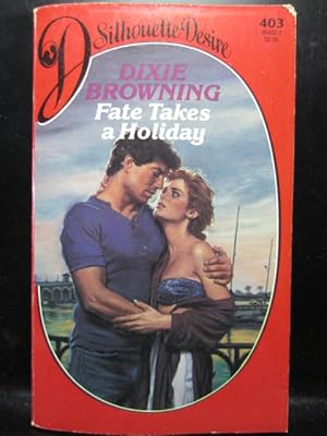 Seller image for FATE TAKES A HOLIDAY (Silhouette Desire #403) for sale by The Book Abyss