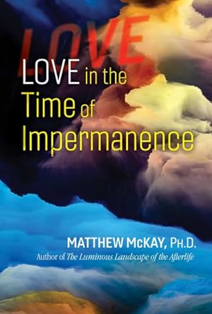 Seller image for Love in the Time of Impermanence : A Sacred Planet Book for sale by GreatBookPrices