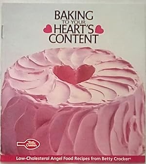 Baking to Your Heart's Content: Low-Cholesterol Angel Food Recipes from Betty Crocker