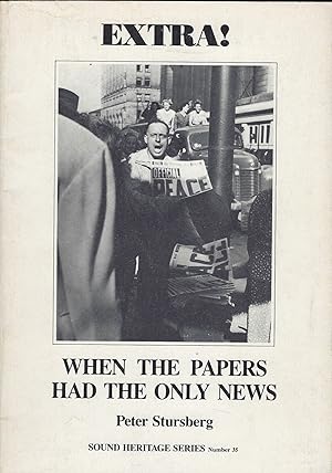 Bild des Verkufers fr Extra!: When the Papers Had the Only News [Sound Heritage Series Number 35) zum Verkauf von Purpora Books