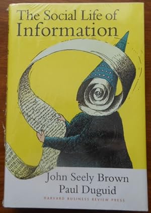 Image du vendeur pour The Social Life of Information by John Seely Brown and Paul Duguid mis en vente par Vintagestan Books