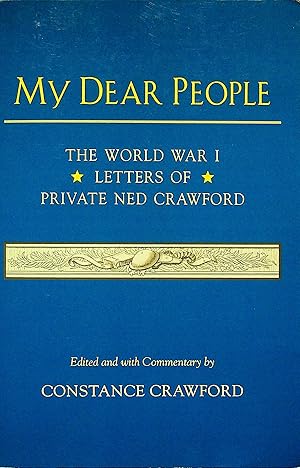 Seller image for My Dear People: The World War I Letters of Private Ned Crawford for sale by Epilonian Books