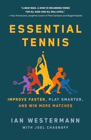 Seller image for Essential Tennis : Improve Faster, Play Smarter, and Win More Matches for sale by GreatBookPrices