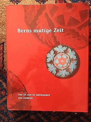 Seller image for Berns mutige Zeit. Das 13. und 14. Jahrhundert neu entdeckt for sale by Antiquariat Niedersaetz Berlin-Zrich