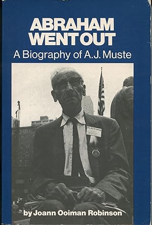 Abraham Went Out; a biography of A.J. Muste