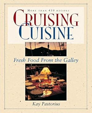 Image du vendeur pour Cruising Cuisine: Fresh Food from the Galley mis en vente par WeBuyBooks