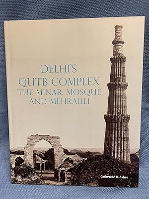 Seller image for Delhi's Qutb Complex, the Minar, Mosque, and Mehrauli for sale by Bryn Mawr Bookstore
