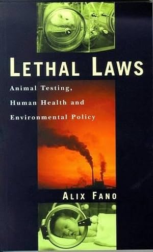 Bild des Verkufers fr Lethal Laws: Animal Testing, Human Health and Environmental Policy zum Verkauf von WeBuyBooks