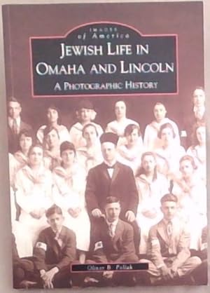 Image du vendeur pour Jewish Life in Omaha and Lincoln: A Photographic History (Images of America) mis en vente par Chapter 1