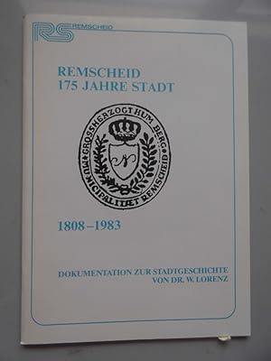 Remscheid 175 Jahre Stadt 1808-1983 Dokumentation zur Stadtgeschichte