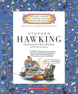 Immagine del venditore per Stephen Hawking: Cosmologist Who Gets a Big Bang Out of the Universe (Getting to Know the World's Greatest Inventors & Scientists) venduto da WeBuyBooks