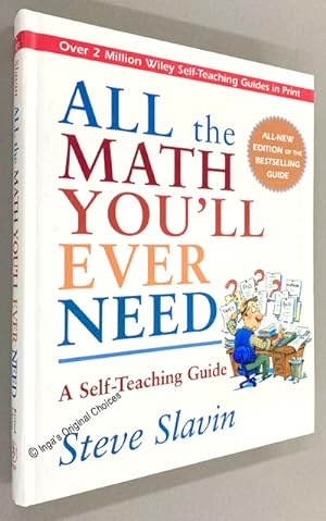 Seller image for All The Math You'll Ever Need : A Self -Teaching Guide, Revised Edition for sale by Inga's Original Choices