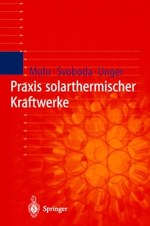 Seller image for Praxis solarthermischer Kraftwerke. for sale by Antiquariat Thomas Haker GmbH & Co. KG