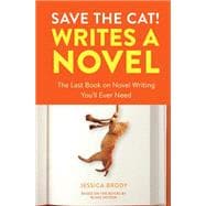 Imagen del vendedor de Save the Cat! Writes a Novel: The Last Book on Novel Writing You'll Ever Need a la venta por eCampus