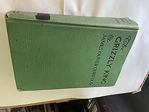 Seller image for The Grizzly King: a romance of the wild for sale by H&G Antiquarian Books