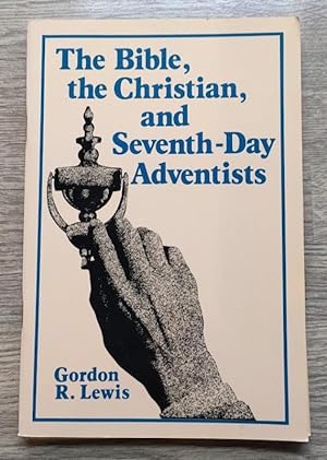 Imagen del vendedor de The Bible, the Christian, and Seventh-Day Adventism: Or, Is Seventh-day Adventism Evangelical? a la venta por Peter & Rachel Reynolds