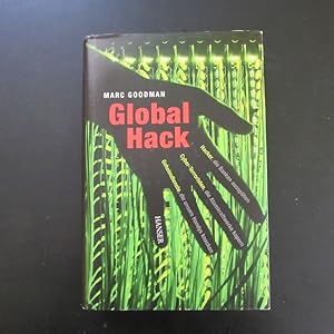 Seller image for Global Hack - Hacker, die Banken aussphen / Cyber-Terroristen, die Atomkraftwerke kapern / Geheimdienste, die unsere Handys knacken for sale by Bookstore-Online