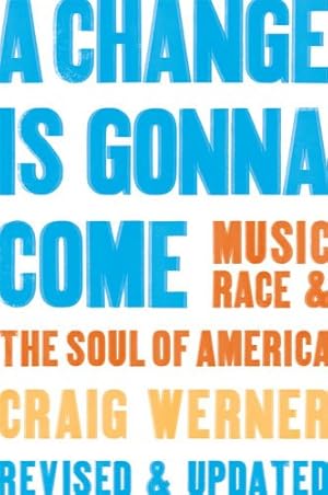 Bild des Verkufers fr Change Is Gonna Come : Music, Race, & the Soul of America zum Verkauf von GreatBookPrices
