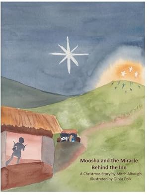 Bild des Verkufers fr Moosha and the Miracle Behind the Inn zum Verkauf von AHA-BUCH GmbH