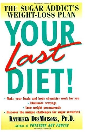 Seller image for Your Last Diet!: The Sugar Addict's Weight-Loss Plan for sale by WeBuyBooks