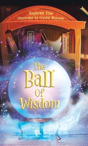 Seller image for The Ball Of Wisdom for sale by AHA-BUCH GmbH