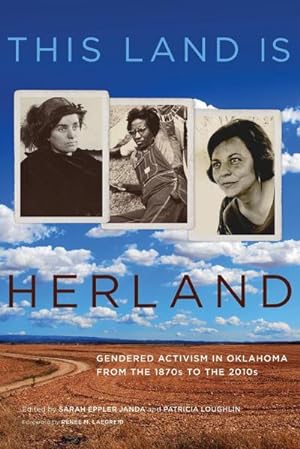 Immagine del venditore per This Land Is Herland : Gendered Activism in Oklahoma from the 1870s to the 2010s venduto da AHA-BUCH GmbH