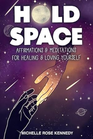 Image du vendeur pour Hold Space : Affirmations and Meditations for Healing and Loving Yourself mis en vente par AHA-BUCH GmbH