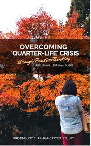 Imagen del vendedor de Overcoming 'Quarter-Life' Crisis Through Positive Thinking : A Millennial Survival Guide a la venta por AHA-BUCH GmbH