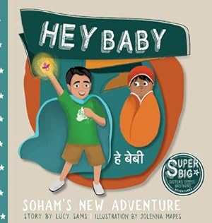 Seller image for Hey Baby - Soham's New Adventure : Soham Super Big Brother Series - 1 for sale by AHA-BUCH GmbH