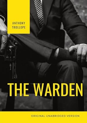 Seller image for The Warden : The first book in Anthony Trollope's Chronicles of Barsetshire series of six novels for sale by AHA-BUCH GmbH