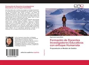 Imagen del vendedor de Formacin de Docentes Investigadores Educativos con enfoque Humanista : Propuesta de un Modelo de Gestin a la venta por AHA-BUCH GmbH