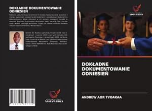 Seller image for DOKADNE DOKUMENTOWANIE ODNIESIE for sale by AHA-BUCH GmbH