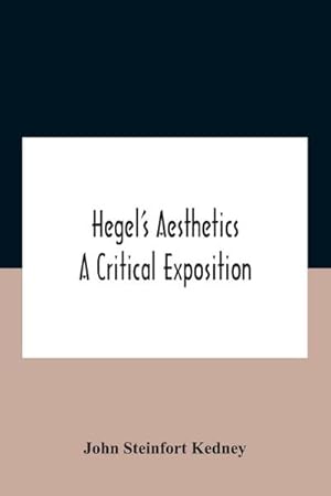 Imagen del vendedor de Hegel'S Aesthetics : A Critical Exposition a la venta por AHA-BUCH GmbH